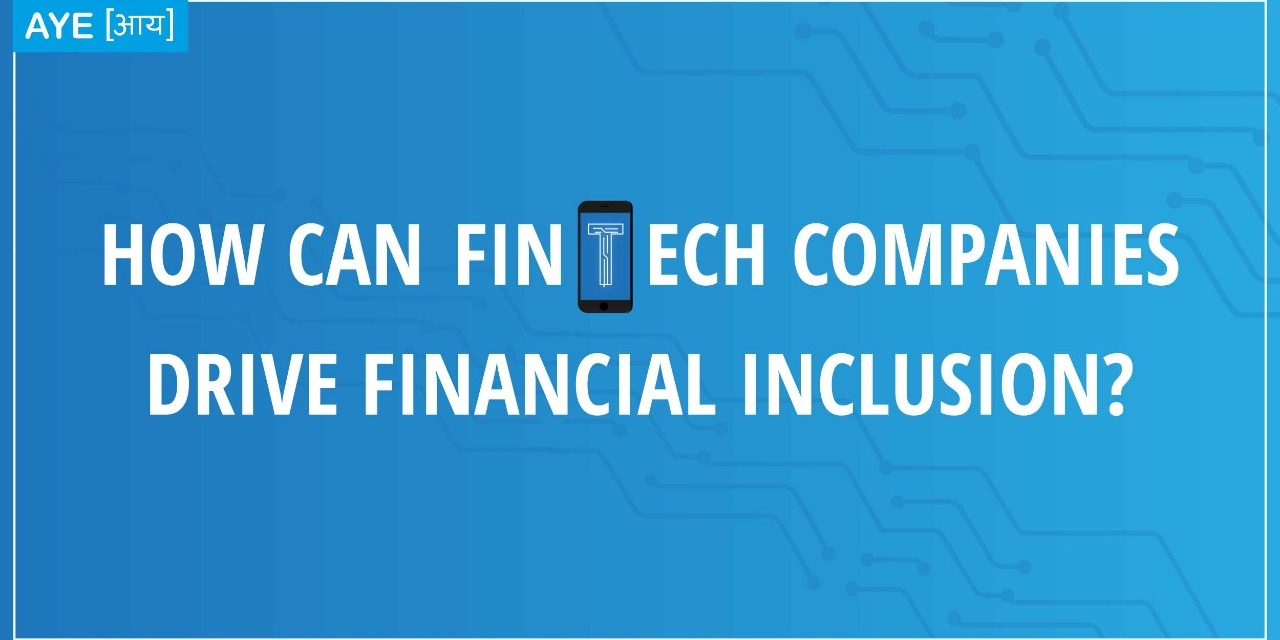 How Can FinTech Companies Drive Financial Inclusion? - AYEFin